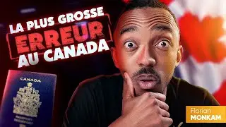 7 Erreurs Que Font TOUS les IMMIGRANTS Au CANADA