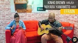 EFRAIN - NAYARA YAMAMOTO E KINHO BROWN