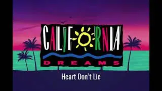 California Dreams - Heart Don't Lie