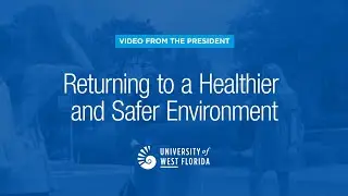 Message from President Saunders | Returning to a Healthier and Safer Environment