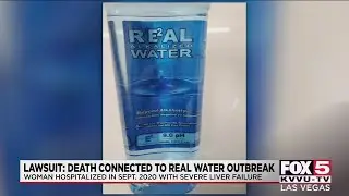 Lawsuit alleges death connected to Real Water