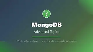 Mastering MongoDB: Advanced Topics for Production-Ready Apps