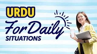 Learn Urdu for Daily Situations: Quick Mastery Guide