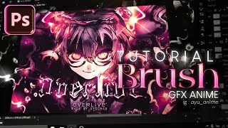 Tutorial GFX Anime | Brush Style - Photoshop 2023 [ Free Pack ]