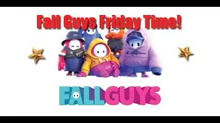 Fri-yay! Fall Guys time!