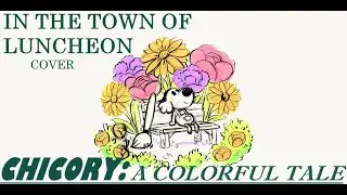 In the Town of Luncheon [Cover] - Lena Raine