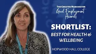 Shortlisted: Hopwood Hall College - Best for Health and Wellbeing - Good Employment Awards 2024
