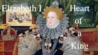 Elizabeth I Documentary - David Starkey - Part 3 of 4 - Heart of a King