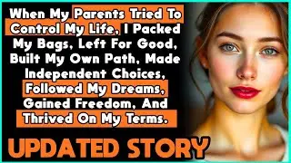When My Parents Tried to Control My Life, I Packed My Bags and Left for Good...