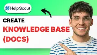 How to Create a Knowledge Base in Help Scout (docs) [2026 Full Guide]