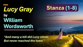 (Poem-5, Stanza 1-8), Lucy Gray by William Wordsworth  Nature Poem; Nature Poet #naturepoetry