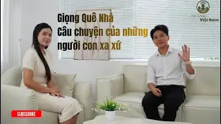 Podcast Xin Chào Việt Nam | Tập 1 | Giọng Quê Nhà