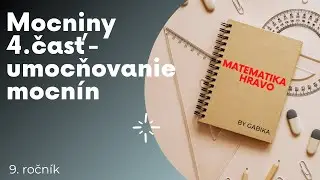 Matematika | Mocniny 4.časť- umocňovanie mocnín