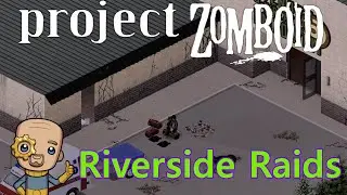 Crash course in Raiding : Project Zomboid S2Ep14