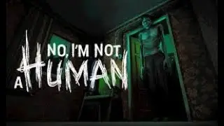 TRUST NO ONE! /NO I'M NOT A HUMAN #FPS #HORROR #CHOICESMATTER