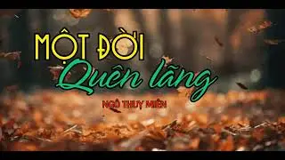 Một Đời Quên Lãng (Nhạc và lời: Ngô Thuỵ Miên | Trình bày: Diệp Nam Huy)