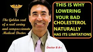 THIS IS WHY LOWERING YOUR BAD CHOLESTEROL NATURALLY HAS ITS LIMITATIONS