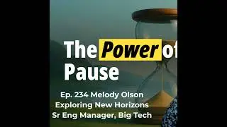 Ep. 234 Exploring New Horizons - Career Convo with Melody Olson