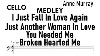 MEDLEY Cello Anne Murray I Just Fall In Love Again Just Another Woman In Love You Needed Me Broken H
