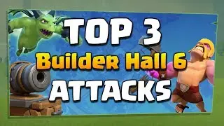Top 3 Clash of Clans Builder Hall 6 Attack Strategies! CoC BH6 Builder Base Tips & Strategy!