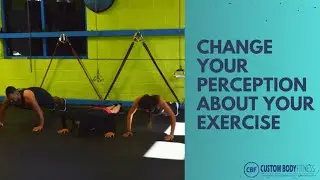 Change Your Perception About Your Exercise