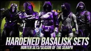 Destiny 2: Hunter Hardened Basilisk Sets! | Season of the Seraph