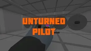 Unturned Pilot/ Custom Airport
