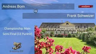 Championship Main Semi-Final Andreas Born vs. Frank Schweizer