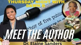 MEET THE AUTHOR&hellip;DR. ELAINE SANDERS ..THURSDAY NIGHT WITH DAWN B