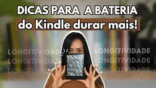 Como Cuidar e Prolongar a Bateria do seu Kindle