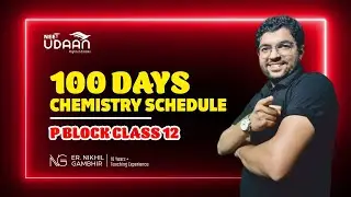 You Tube Live:100 Days Chemistry Schedule-P Block Class 12| Nikhil Gambhir