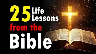25 Life Lessons from the Bible