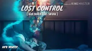 AFD MUSIC ( ALAN WALKER feat. SORANA - LOST CONTROL )