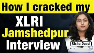 XLRI Jamshedpur Interview Experience | How to prepare for GDPI for MBA ft. Risha XAT 99.26%iler