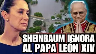 CLAUDIA SHEINBAUM DESPRECIA LA ORACI&Oacute;N DEL PAPA LE&Oacute;N XIV EN LA MA&Ntilde;ANERA
