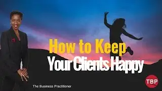 How to Keep Your Clients Happy