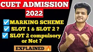 CUET Marking Scheme || SLOT 1 & SLOT 2 in Cuet 🔥 || Slot 2 Compulsory or Not ?