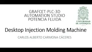 Desktop Injection Molding Machine  ( Automation Studio GRAFCET / PLC / 3D Diagram )
