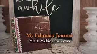 My February Junk Journal Part 1:  Making the Cover