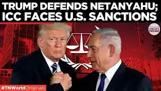 Trump Slams Harsh Sanctions ICC Over Arrest Warrant to Netanyahu, Supports Israel| Times Now World