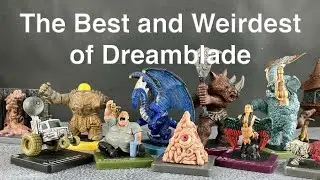 The Best and Weirdest of Dreamblade