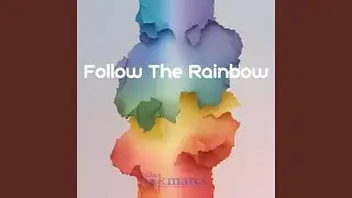 Follow The Rainbow
