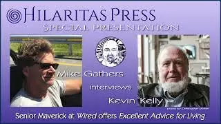 Bonus Episode: Kevin Kelly &ndash; Senior Maverick at Wired offers Excellent Advice for Living