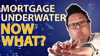 What to do When your Mortgage is Underwater