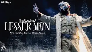 The Weeknd - Lesser Man (After Hours Till Dawn Leg II) [Studio Remake Feat. DavuynFM]