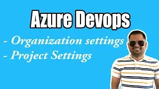 Organization and Project Settings in Azure Devops