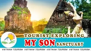 VIETNAM TOURISM - TOURIST EXPLORING MY SON SANCTUARY