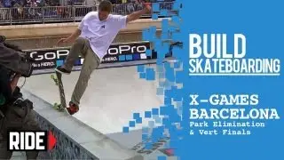 X Games Barcelona 2013 -- Park Elimination and Bucky Wins Vert Finals