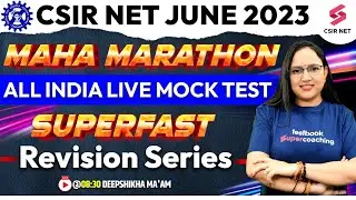 CSIR NET 2023 Maha Marathon | All India Live Mock Test Superfast Revision | Deepshikha Ma'am