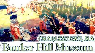 🗿Bunker Hill Museum - Charlestown, MA